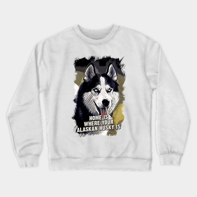 Alaskan Husky Dog Owner Quote Crewneck Sweatshirt by Naumovski